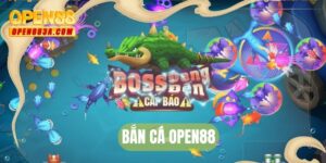 Bắn cá OPEN88