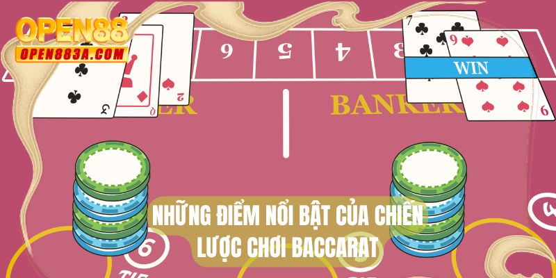 Những điểm nổi bật của chiến lược chơi baccarat