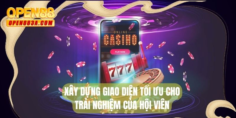 Xây dựng giao diện tối ưu cho trải nghiệm của hội viên
